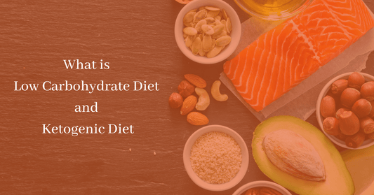 What is Low Carbohydrate Diet and Ketogenic Diet