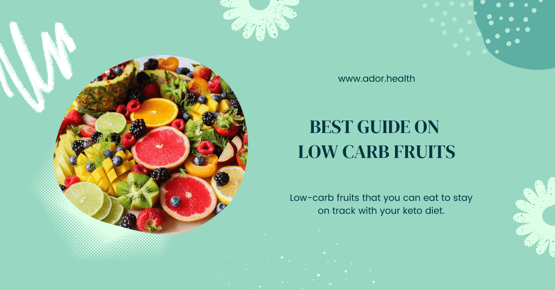 Best Guide on Low Carb Fruits