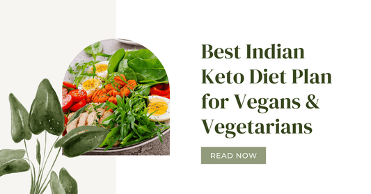 Best Indian Keto Diet Plan for Vegans & Vegetarians
