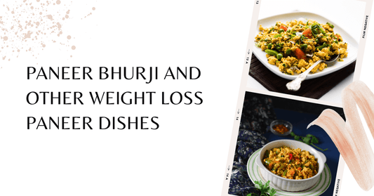 Paneer Bhurji and other Weight Loss Paneer Dishes