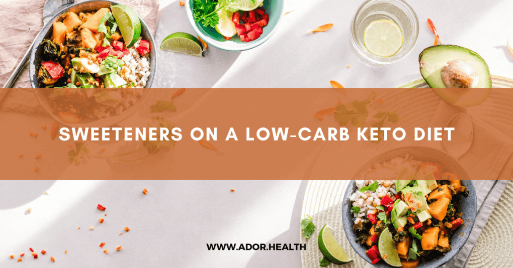 Sweeteners on a Low-Carb Keto Diet