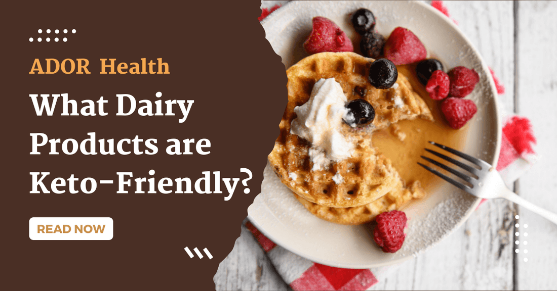 What Dairy Products are Keto-Friendly?